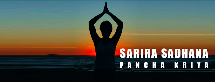 Sarira Sadhana, Pancha Kriya
